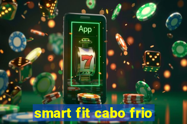 smart fit cabo frio